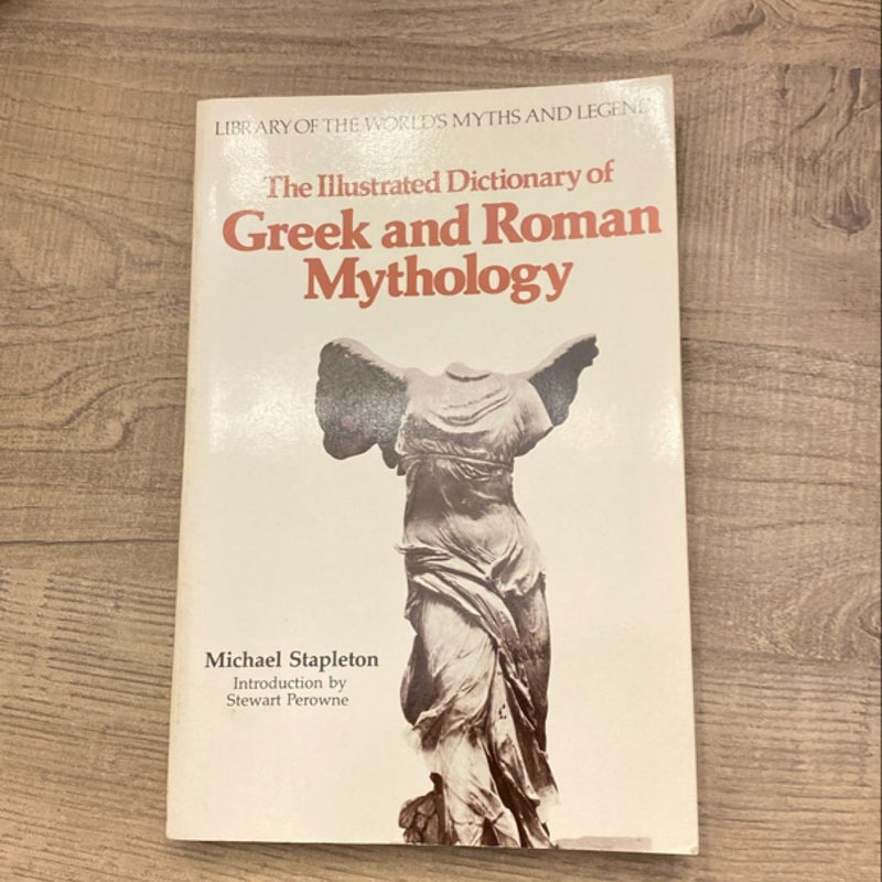 The Illustrated Dictionary of Greek and Roman Mythology