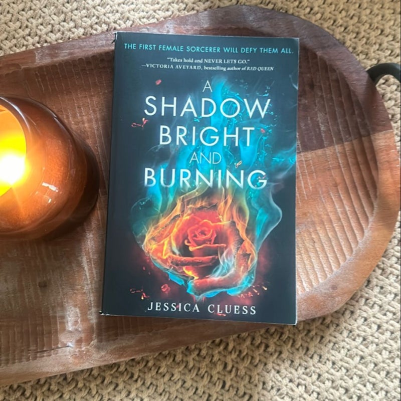 A Shadow Bright and Burning (Kingdom on Fire, Book One)