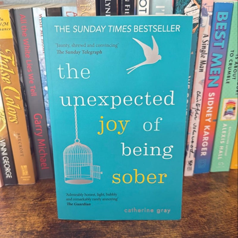 The Unexpected Joy of Being Sober