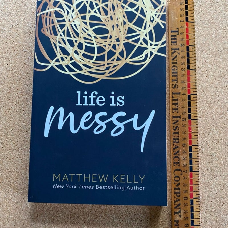 Life is Messy