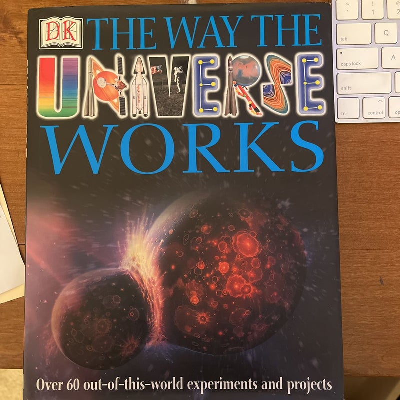 The Way the Universe Works