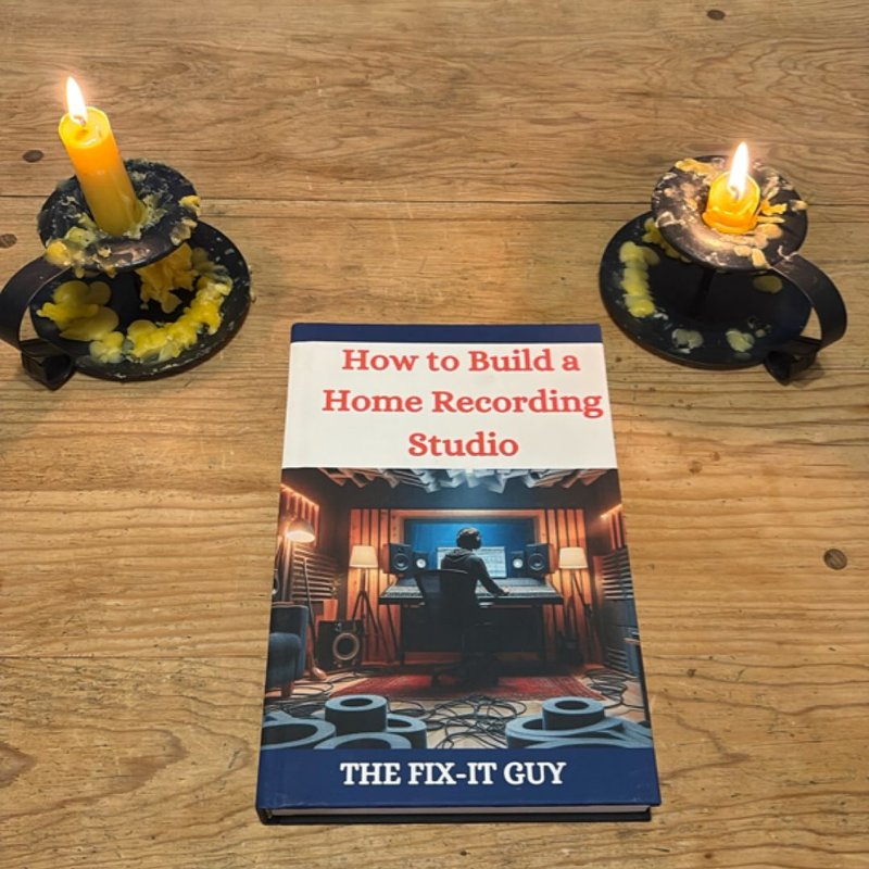 How to Build a Home Recording Studio by The Fix-It Guy