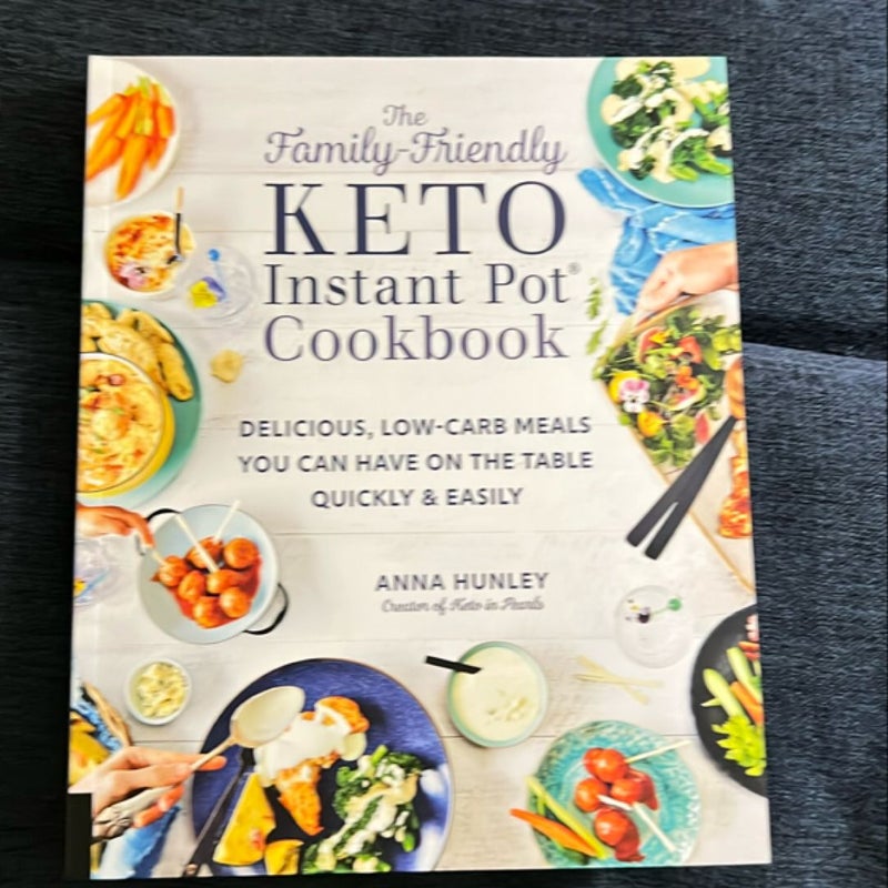 The Family-Friendly Keto Instant Pot Cookbook