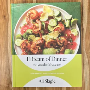 I Dream of Dinner (so You Don't Have To)