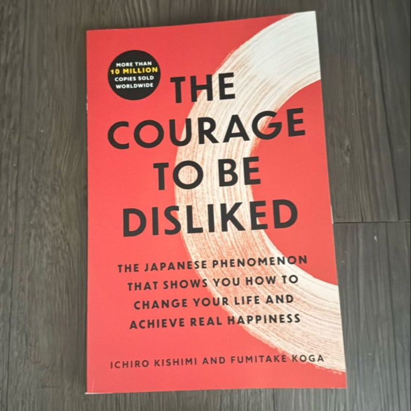 The Courage to Be Disliked