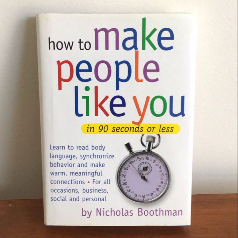 How to Make People Like You in 90 Seconds or Less