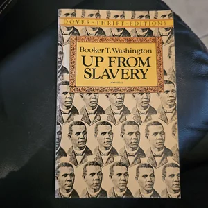 Up from Slavery: the Autobiography of Booker T. Washington