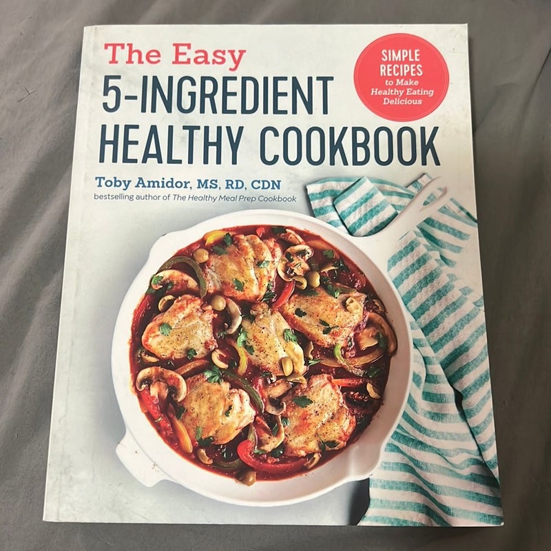 The Easy 5-Ingredient Healthy Cookbook
