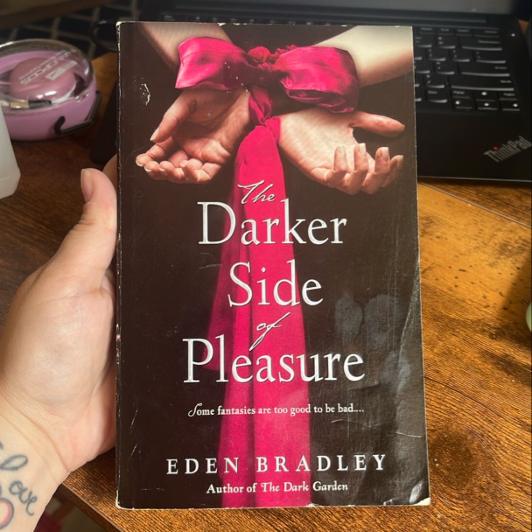The Darker Side of Pleasure