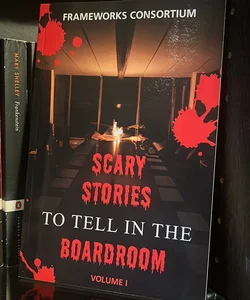 Scary Stories to Tell in the Boardroom