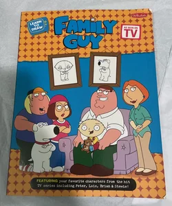 Learn to Draw Family Guy: Featuring your favorite characters from the hit 