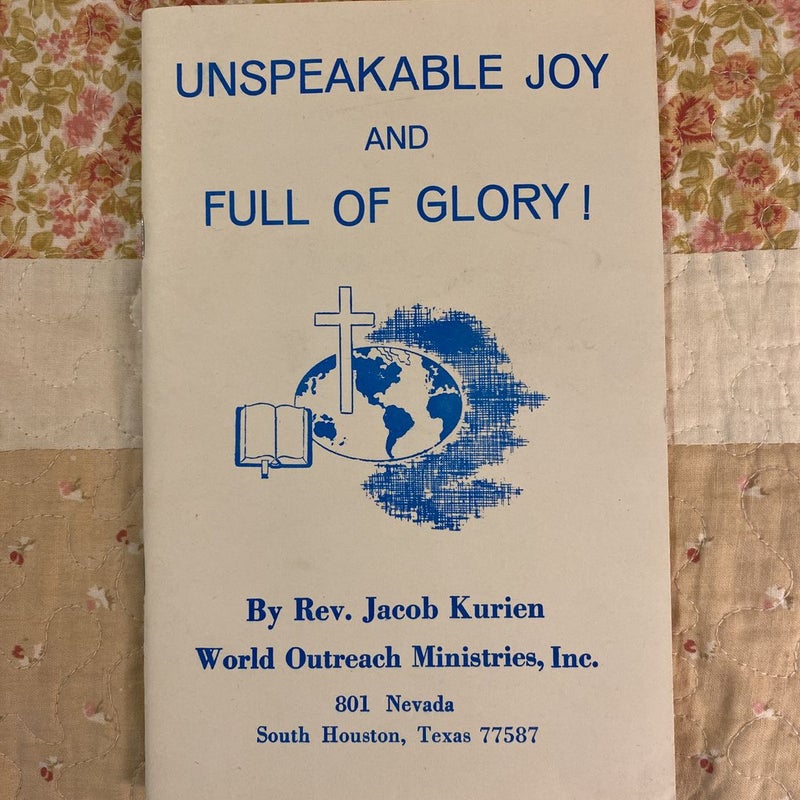 Unspeakable Joy and Full of  Glory 