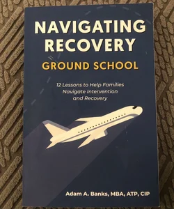 Navigating Recovery Ground School