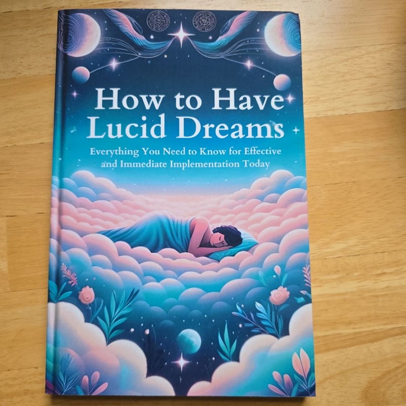 How to Have Lucid Dreams