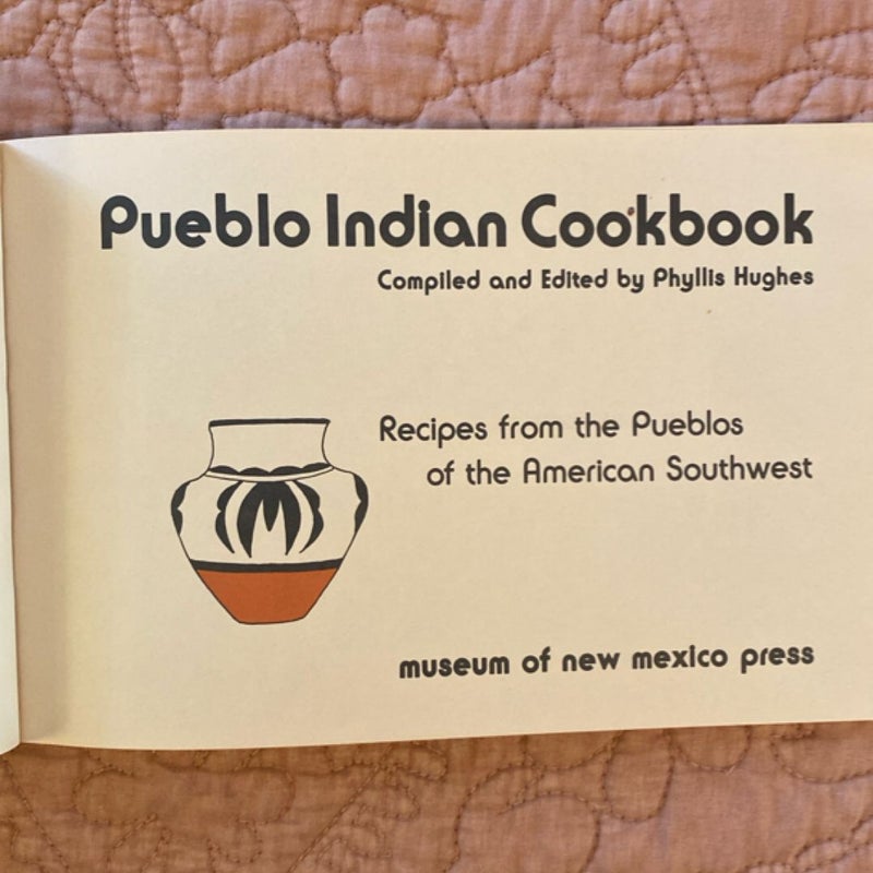 Pueblo Indian Cookbook: Recipes from the Pueblos of the American Southwest