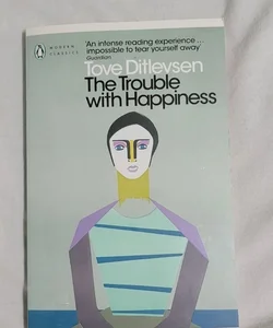 The Trouble With Happiness 