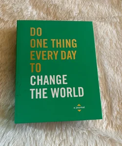 Do One Thing Every Day to Change the World