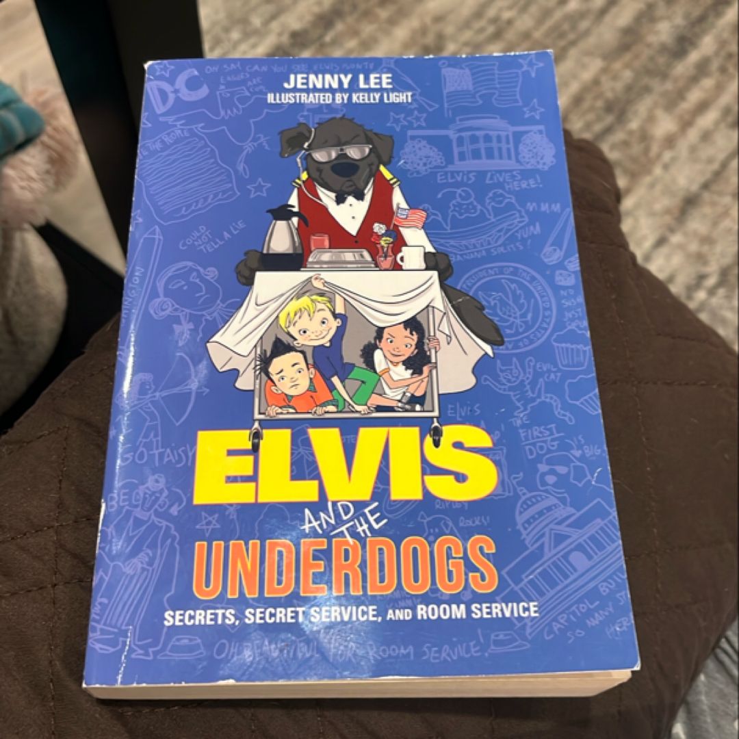 Elvis and the Underdogs: Secrets, Secret Service, and Room Service
