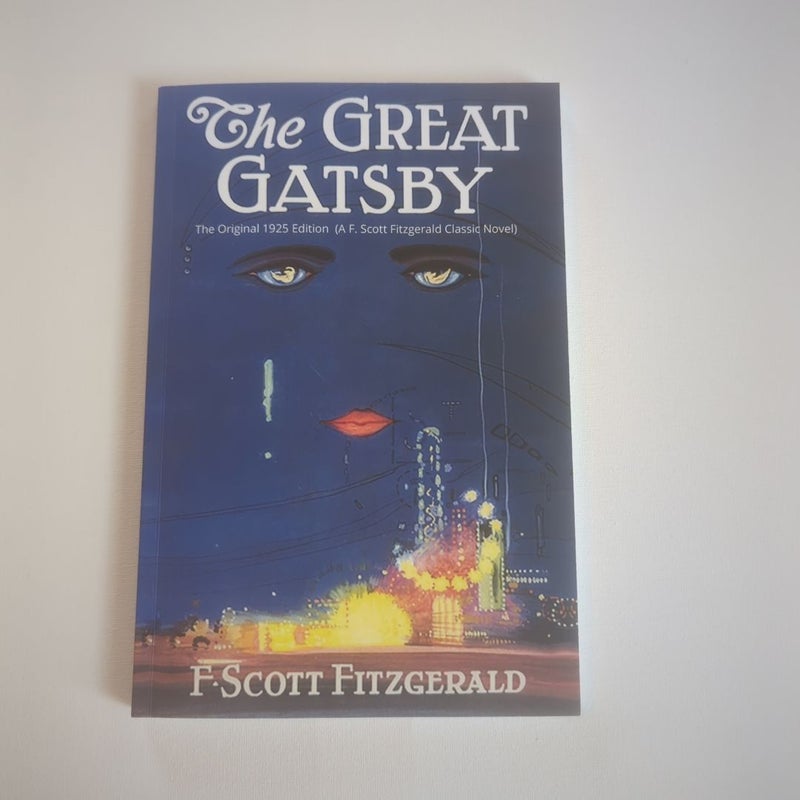 The Great Gatsby: the Original 1925 Edition (a F. Scott Fitzgerald Classic Novel)