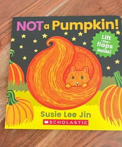 Not a Pumpkin! (a Lift-The-Flap Book)