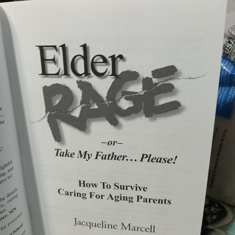 Elder Rage, or Take My Father... Please!