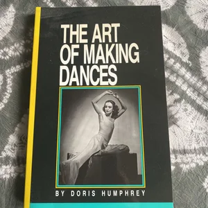 The Art of Making Dances