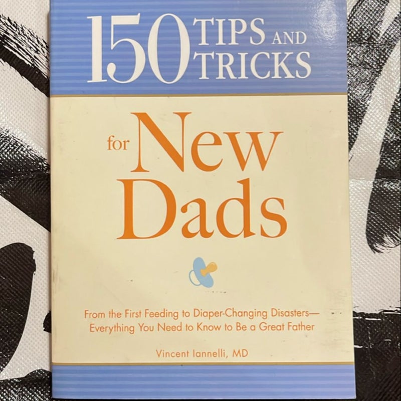 150 Tips and Tricks for New Dads