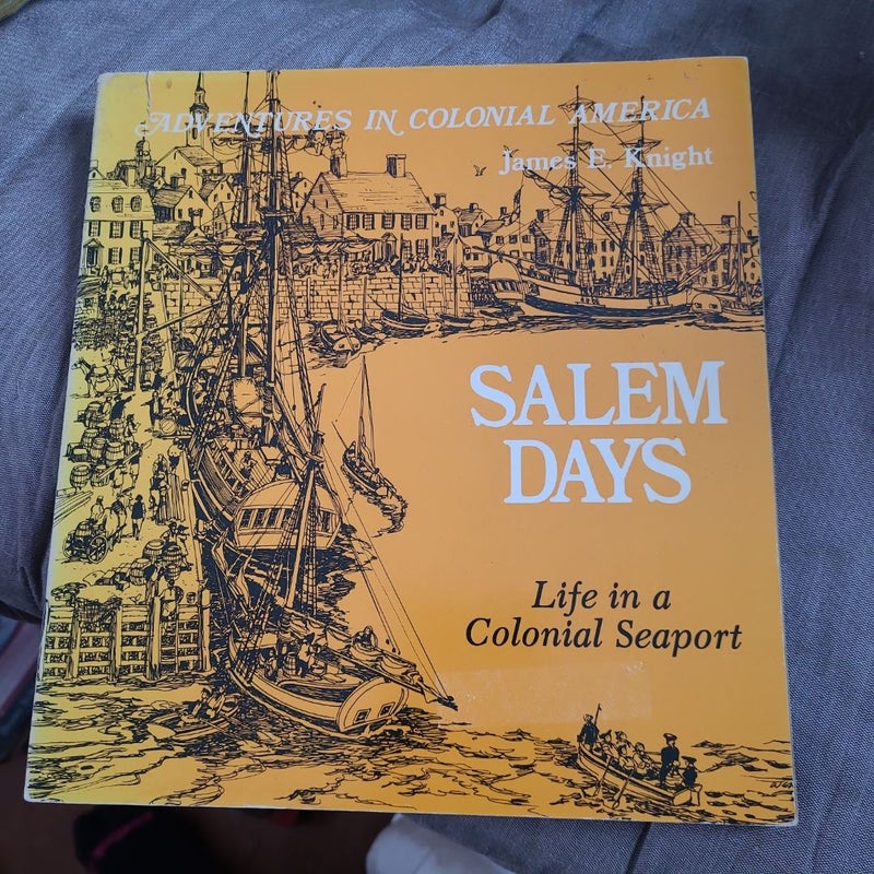 Salem Days, Life in a Colonial Seaport