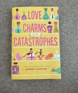 Love Charms and Other Catastrophes