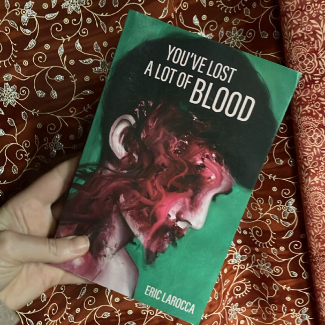 You've Lost a Lot of Blood