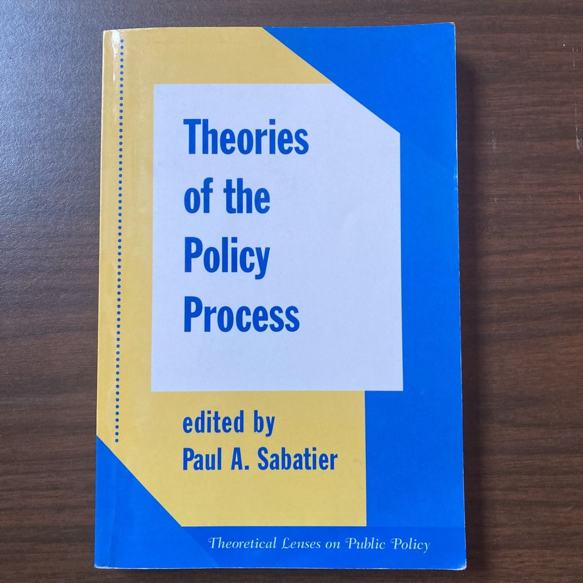 Theories of the Policy Process by Paul A. Sabatier