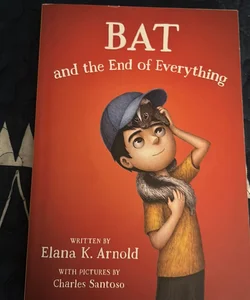 Bat and the End of Everything