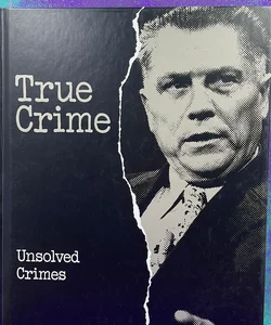 True crime unsolved crimes