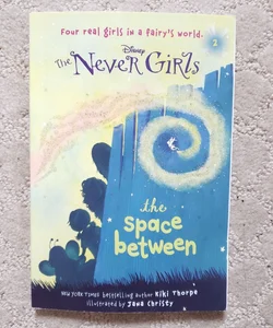 The Space Between (The Never Girls book 2)