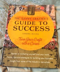 Savvy Crafter's Guide to Success