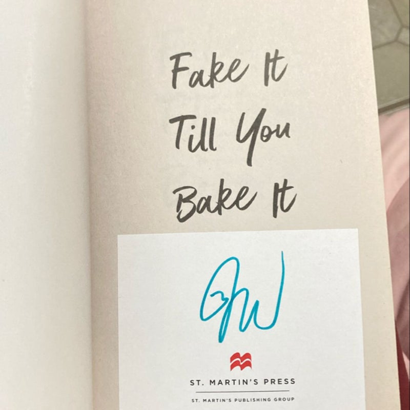 Fake It till You Bake It (Signed)