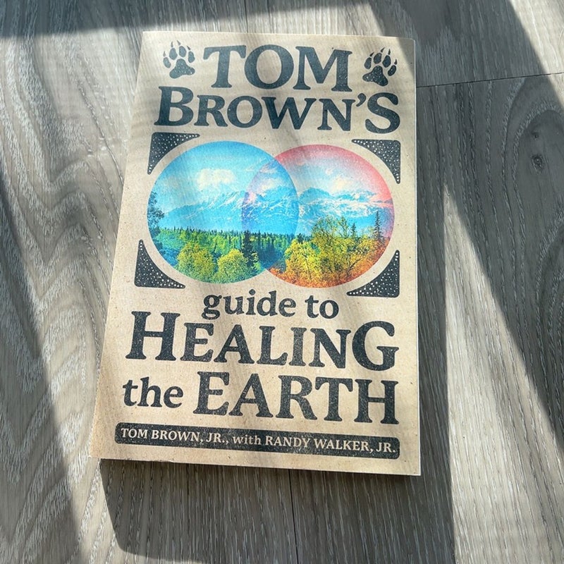 Tom Brown's Guide to Healing the Earth