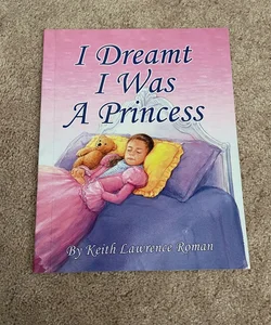 I Dreamt I Was a Princess