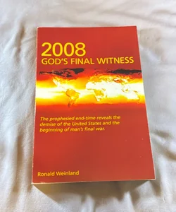 2008-God's Final Witness