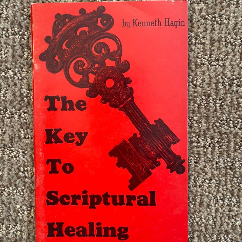 The Key to Scriptural Healing 