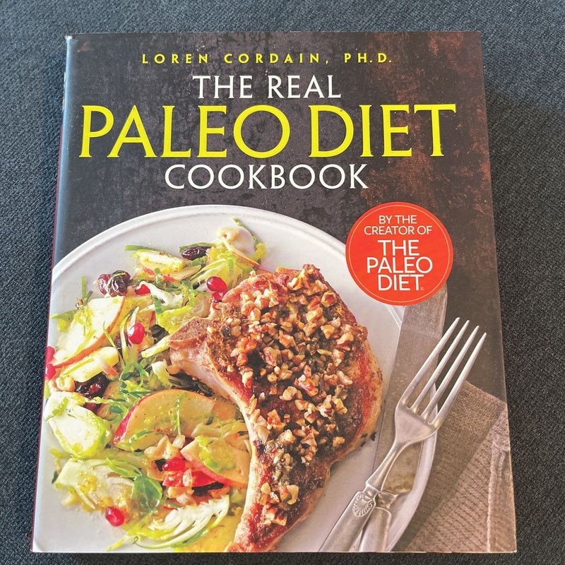 The Real Paleo Diet Cookbook