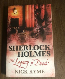 Sherlock Holmes - the Legacy of Deeds