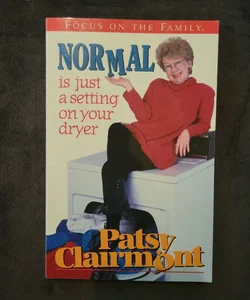 Normal Is Just a Setting on Your Dryer