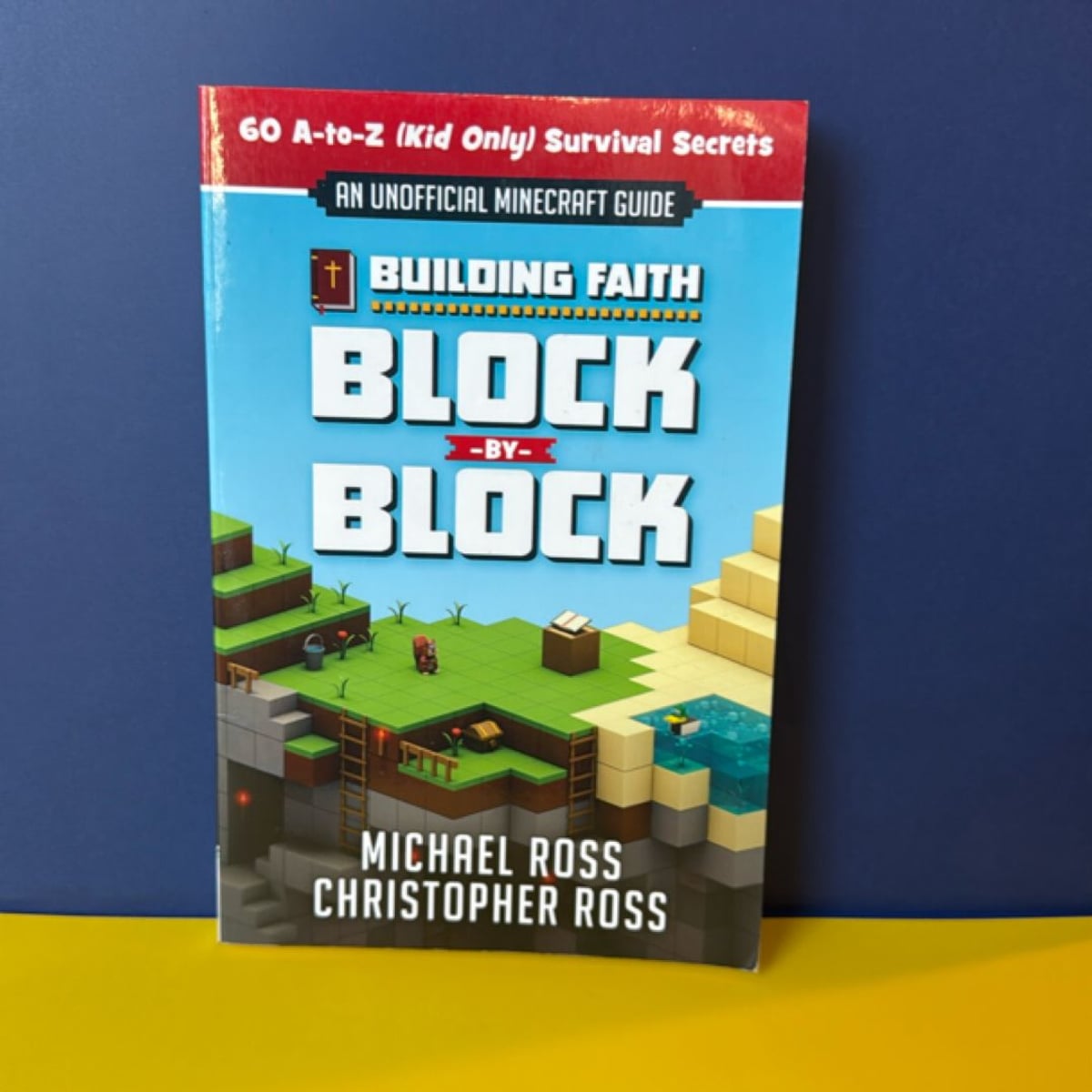 Building Faith Block by Block by Michael Ross, Christopher Ross