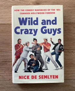 Wild and Crazy Guys