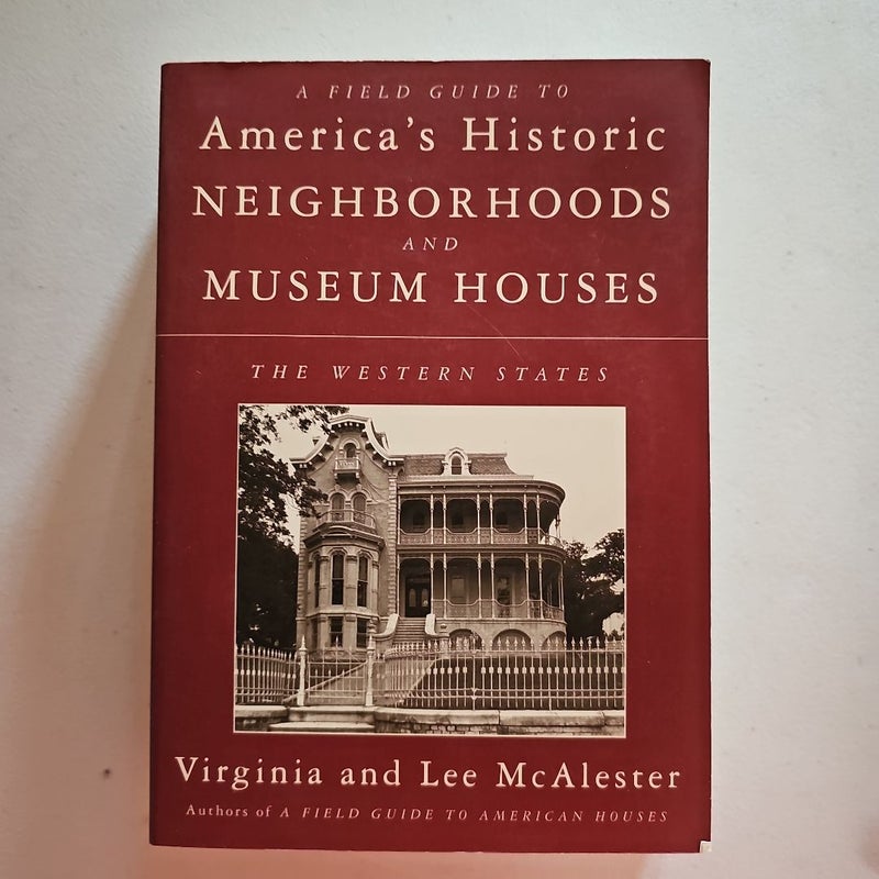 A Field Guide to America's Historic Neighborhoods and Museum Houses