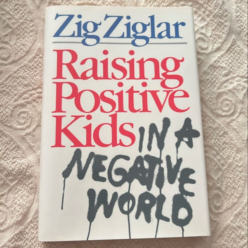 Raising Positive Kids in a Negative World