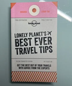 Lonely Planet’s Best Ever Travel Tips