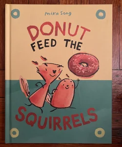 Donut Feed the Squirrels