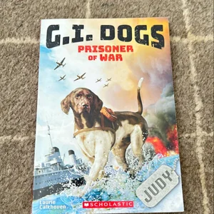 G. I. Dogs: Judy, Prisoner of War (G. I. Dogs #1)